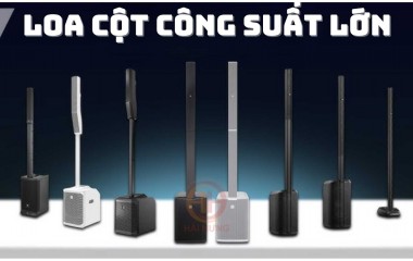 Top 5 loa cột công suất lớn chất lượng cho biểu diễn âm nhạc